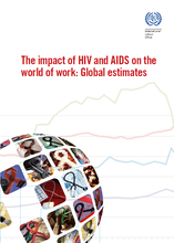 The impact of HIV and AIDS on the world of work: Global estimates